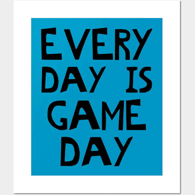 Every Day Is Game Day Wall Art by PeppermintClover